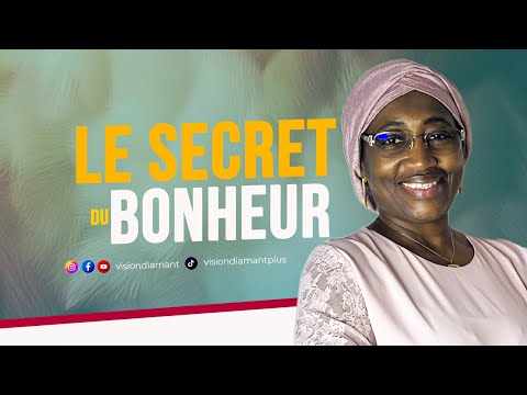 Le secret du bonheur &ndash; Docteur Ciss&eacute;
