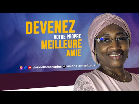 Devenez votre propre meilleur ami &ndash; Docteur Ciss&eacute;